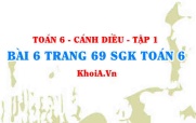 Bài 6 trang 69 SGK Toán 6 tập 1 Cánh Diều
